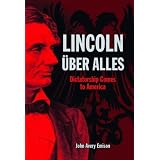 LincolnUberAlles:DictatorshipComestoAmerica