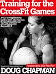 TRAINING FOR THE CROSSFIT GAMES: A Ye...