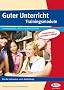 Guter Unterricht: Trainingsmodule: F�r die Lehrerausbildung und -fortbildung (Alle Klassenstufen)