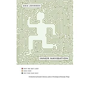 Inner Navigation: Why We Get Lost and How We Find Our Way