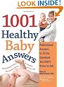 1001 Healthy Baby Answers: Pediatricians' Answers to All the Questions You Didn't Know to Ask