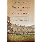 Click here to buy Small Arms at Gettysburg: Infantry and Cavalry Weapons in America's Greatest Battle by  Joseph G. Bilby.