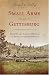 Small Arms at Gettysburg: Infantry and Cavalry Weapons in America's Greatest Battle