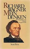 Mein Denken - Eine Auswahl der Schriften. - Richard Wagner