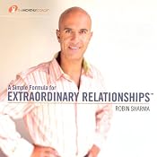 A Simple Formula for Extraordinary Relationships | [Robin Sharma]
