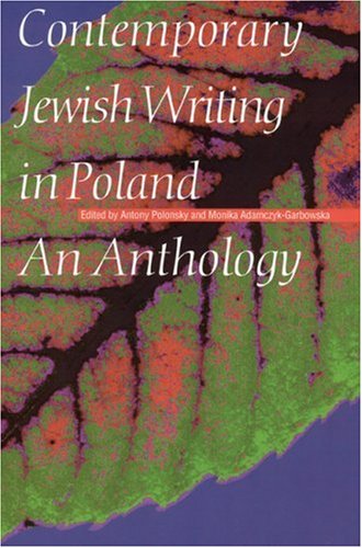 Contemporary Jewish Writing in Poland: An Anthology (Jewish Writing in the Contemporary World)