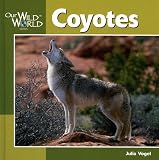 Books : Coyotes (Our Wild World)