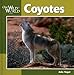 Coyotes (Our Wild World)