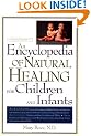 An Encyclopedia of Natural Healing for Children and Infants