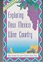 Exploring New Mexico Wine Country: New Mexico, the Cradle of North American Wine