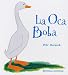 La oca boba/ The Silly Goose (Spanish Edition)