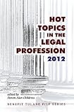Hot Topics in the Legal Profession - 2012 (Benefit Tulane PILF Series)