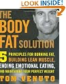 Body Fat Solution: Five Principles for Burning Fat, Building Lean Muscles, Ending Emotional Eating, and Maintaining Your Perfect Weight