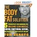 The Body Fat Solution: Five Principles for Burning Fat, Building Lean Muscles, Ending Emotional Eating, and Maintaining Your Perfect Weight