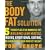 Body Fat Solution: Five Principles for Burning Fat, Building Lean Muscles, Ending Emotional Eating, and Maintaining Your Perfect Weight