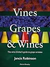Vines, Grapes & Wines: The Wine Drinker's Guide to Grape Varieties