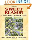 Sweet Reason: A Field Guide to Modern Logic (Textbooks in Mathematical Sciences)