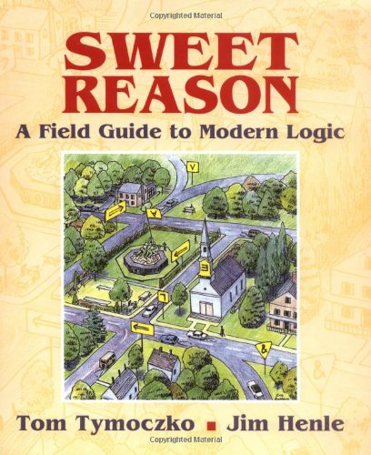sweet reason a field guide to modern logic textbooks in mathematical sciences