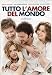 Tutto L'Amore Del Mondo