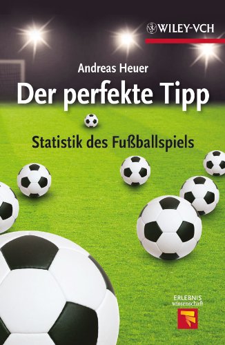 Der perfekte Tipp: Statistik des Fußballspiels (Erlebnis Wissenschaft) (German Edition)