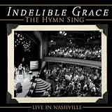 Indelible Grace Music The Hymn Sing: Live In Nashville