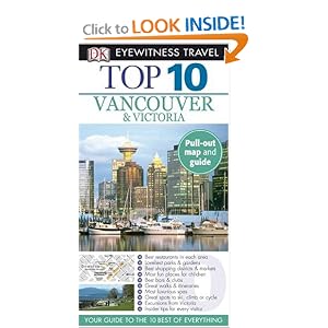 Top 10 Vancouver & Victoria (Eyewitness Top 10 Travel Guides)
