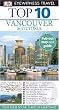 Top 10 Vancouver & Victoria (Eyewitness Top 10 Travel Guides)
