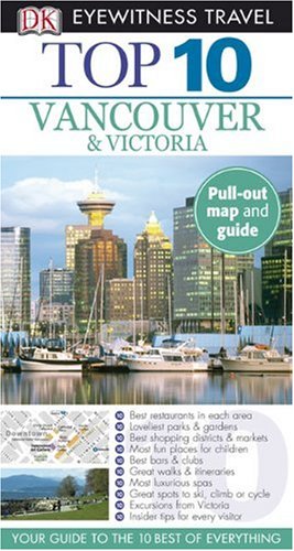 Eyewitness Travel Guides Top Ten Vancouver And Victoria