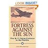 Fortress Against The Sun: The B-17 Flying Fortress In The Pacific