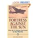 Fortress Against The Sun: The B-17 Flying Fortress In The Pacific
