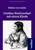 Goethes Briefwechsel mit einem Kinde