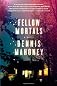 Fellow Mortals: A Novel 