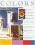 Colors For Your Every Mood: Discover Your True Decorating Colors (Capital Lifestyles) (Capital Lifestyles)