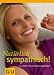 Weiter zu: Nat�rlich sympathisch!: So kommen Sie echt �berzeugend r�ber