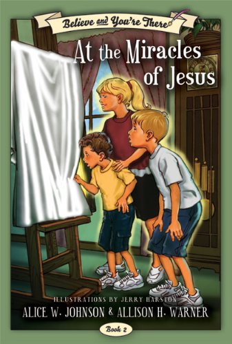 Believe and You're There, vol. 2: The Miracles of Jesus