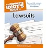The Complete Idiot's Guide to Lawsuits