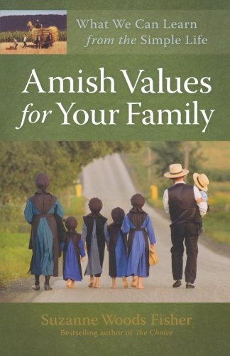 Amish Values for Your Family: What We Can Learn from the Simple Life