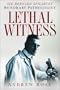 Lethal Witness: Sir Bernard Spilsbury, the Honorary Pathologist