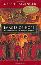 Images of Hope: Meditations on Major Feasts Images of Hope: Meditations on Major Feasts