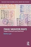 Fragile Migration Rights: Freedom of movement in post-Soviet Russia (Routledge Studies in Criminal Justice, Borders and Citizenship)