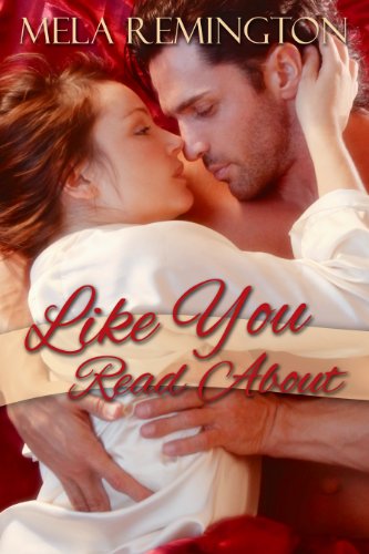 Like You Read About by Mela Remington Like You Read About by Mela Remington