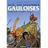 Alix : Les aventures gauloises : Les l�gions perdues ; Vercing�torix ; Lut�ce