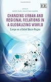 Changing urban and regional relations in a globalizing world : europe as a global macro-region