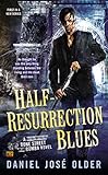 Half-Resurrection Blues: A Bone Street Rumba Novel