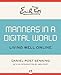 Emily Post's Manners in a Digital World: Living Well Online