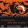 O schaurig ist's �bers Moor zu gehen: Deutsche Balladen