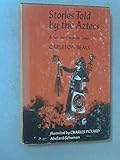 Stories told by the Aztecs before the Spaniards came