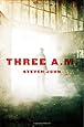 Three A.M.
