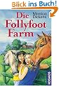 Die Follyfoot-Farm: Follyfoot, die Pferdefarm / Die Kinder von Follyfoot / Die Pferde von Follyfoot / Ein Fremdling auf Follyfoot
