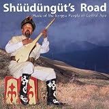 Shüüdüngüt's Road: Music of the Kyrgyz People of Central Asia